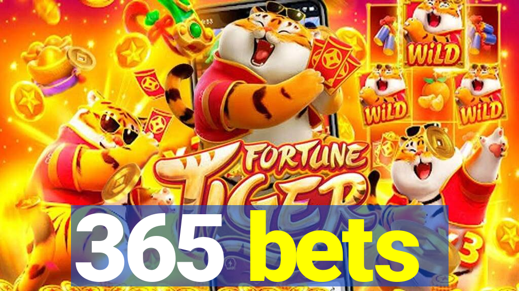 365 bets